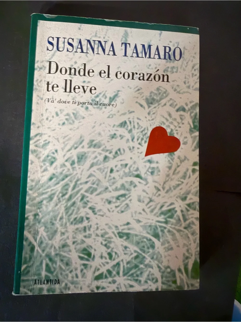 Susanna Tamaro - Donde el corazón te lleve (Spanish Edition)